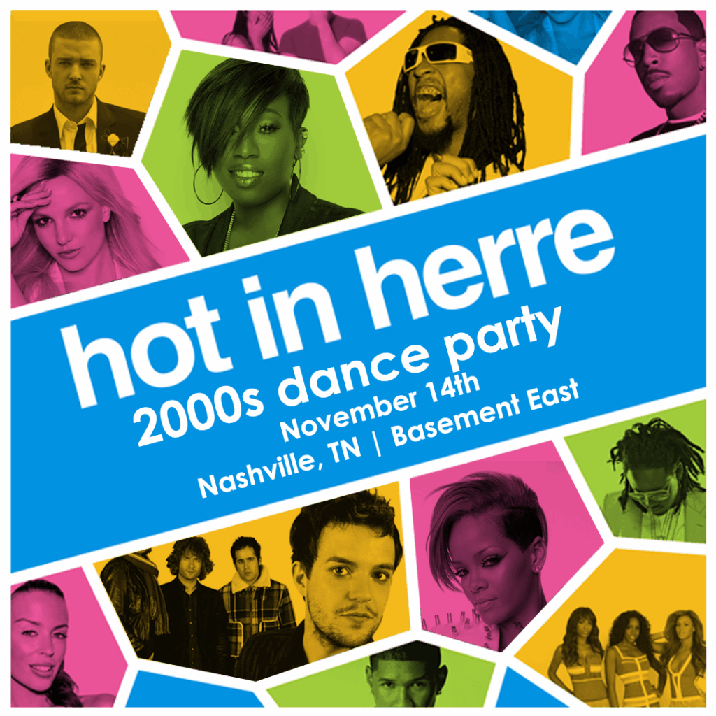Hot In Herre 2000s Dance Party Nashville The Basement East